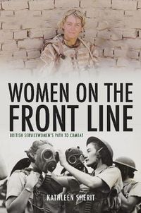 Cover image for Women on the Front Line: British Servicewomen's Path to Combat