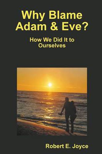 Why Blame Adam and Eve?