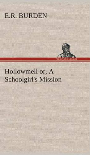 Hollowmell or, A Schoolgirl's Mission