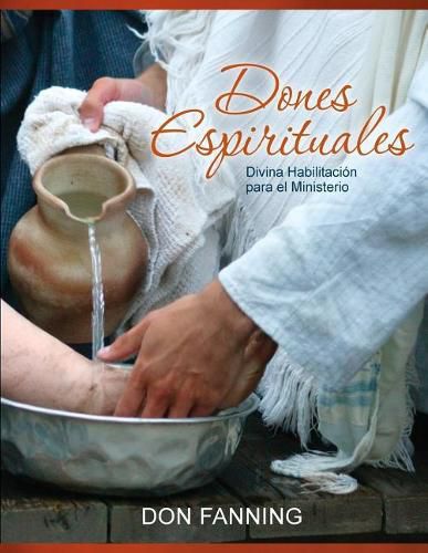 Cover image for Dones Espirituales: Divina habilitacion para el ministerio