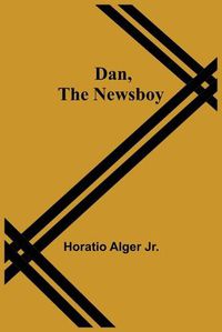 Cover image for Dan, The Newsboy