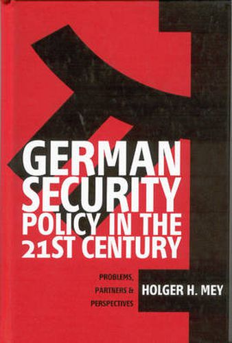 Cover image for German Security Policy in the 21st Century: Problems, Partners and Perspectives
