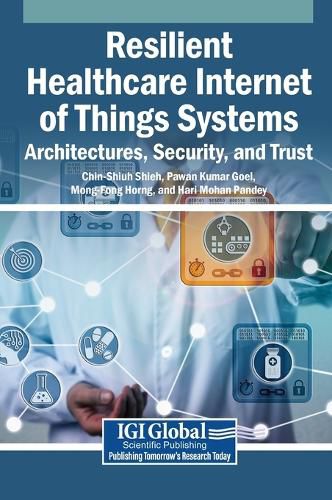 Cover image for Resilient Healthcare Internet of Things Systems