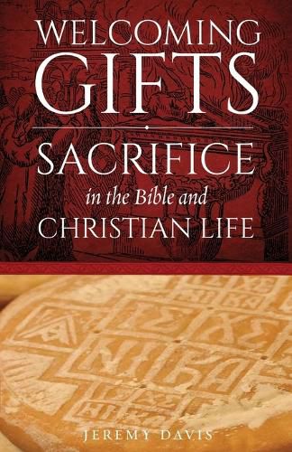 Cover image for Welcoming Gifts: Sacrifice in the Bible and Christian Life