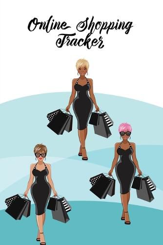 Cover image for Online Shopping Tracker: Organise & Record Purchases, Gifts, & Order, Keep Track Expense Details, Purchase Planner Log, Budget Book, Journal, Notebook