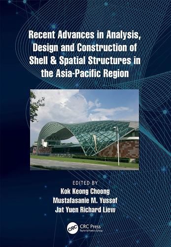 Recent Advances in Analysis, Design and Construction of Shell and Spatial Structures in the Asia-Pacific Region