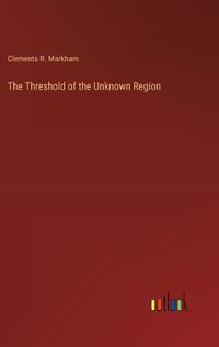 Cover image for The Threshold of the Unknown Region