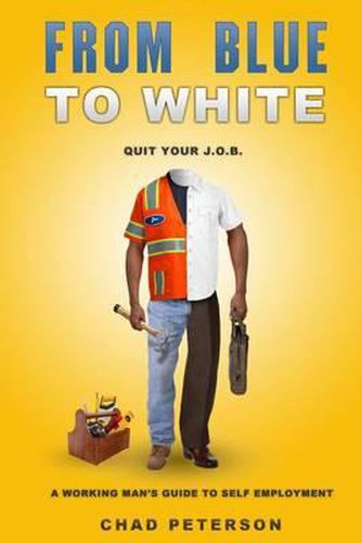 Cover image for From Blue to White: Quit Your J.O.B.