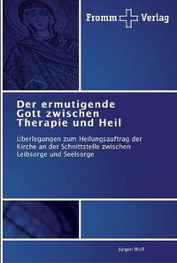 Cover image for Der ermutigende Gott zwischen Therapie und Heil