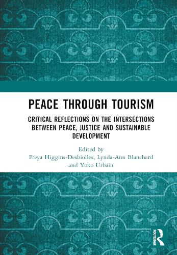 Peace Through Tourism: Critical Reflections on the Intersections between Peace, Justice and Sustainable Development