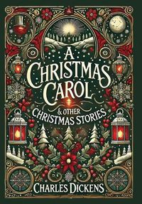 Cover image for A Christmas Carol & Other Stories (Collector's Edition) (Illustrated) (Laminated Hardback with Jacket)