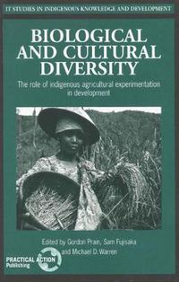 Cover image for Biological and Cultural Diversity: Role of Indigenous Agricultural Experimentation in Development