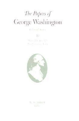 Cover image for The Papers of George Washington v.10; Colonial Series;March 1774-June 1775