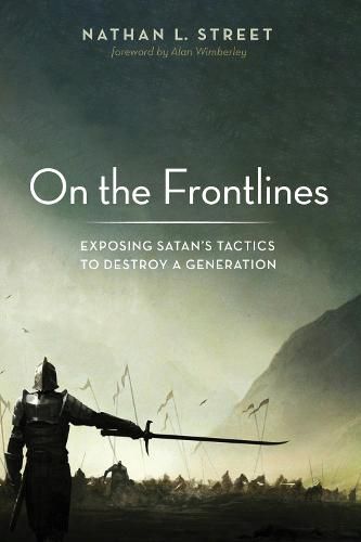 Cover image for On the Frontlines: Exposing Satan's Tactics to Destroy a Generation