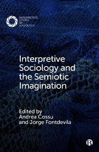 Cover image for Interpretive Sociology and the Semiotic Imagination