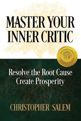 Cover image for Master Your Inner Critic: Resolve the Root Cause Create Prosperity