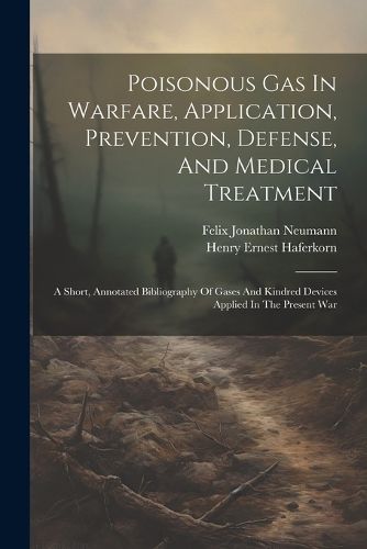 Poisonous Gas In Warfare, Application, Prevention, Defense, And Medical Treatment