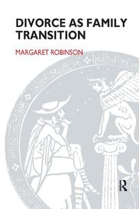 Cover image for Divorce as Family Transition: When Private Sorrow Becomes a Public Matter