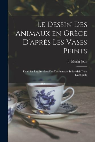 Cover image for Le dessin des animaux en Grece d'apres les vases peints