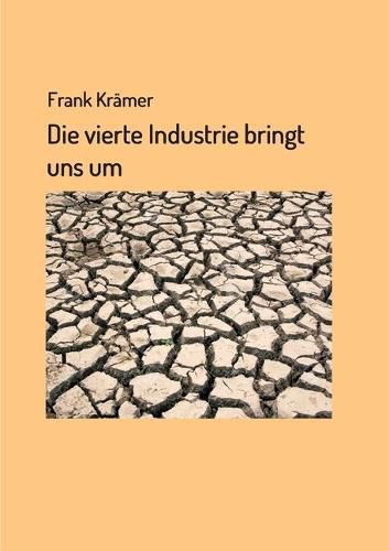 Cover image for Die vierte Industrie bringt uns um