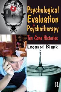 Cover image for Psychological Evaluation in Psychotherapy: Ten Case Histories