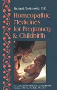 Cover image for Homeopathic Medicines for Pregnancy and Childbirth
