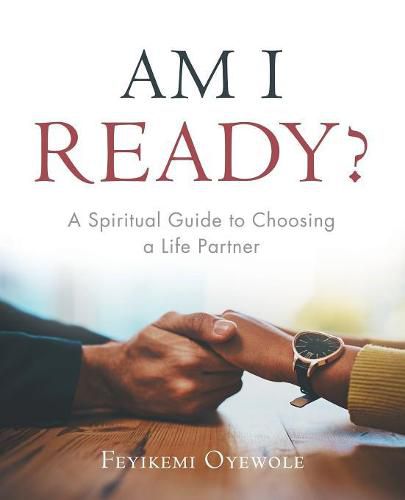 Cover image for Am I Ready?: A Spiritual Guide to Choosing a Life Partner