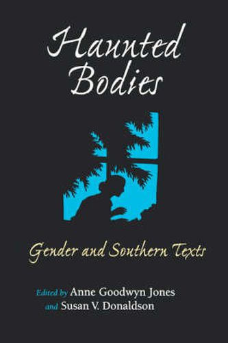 Cover image for Haunted Bodies: Gender and Southern Texts