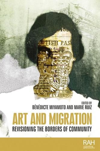 Cover image for Art and Migration: Revisioning the Borders of Community