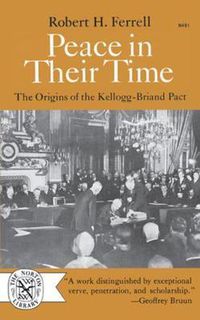 Cover image for Peace in Their Time: The Origins of the Kellogg-Briand Pact