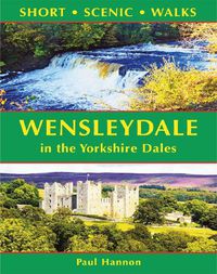 Cover image for Wensleydale in the Yorkshire Dales (Short Scenic Walks)