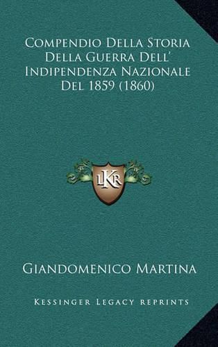 Cover image for Compendio Della Storia Della Guerra Dell' Indipendenza Nazionale del 1859 (1860)