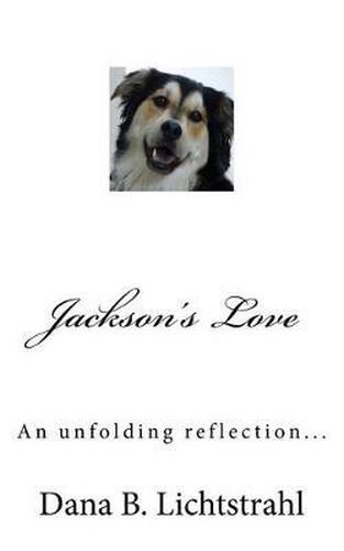 Cover image for Jackson's Love: An unfolding reflection...