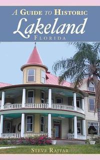 Cover image for A Guide to Historic Lakeland, Florida