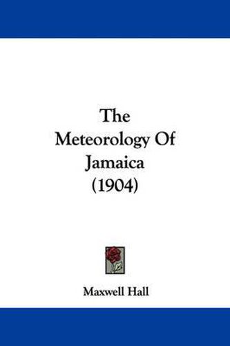 Cover image for The Meteorology of Jamaica (1904)