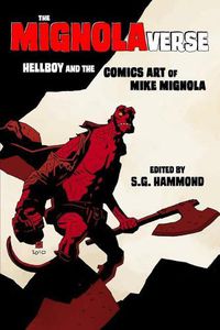 Cover image for The Mignolaverse: Hellboy and the Comics Art of Mike Mignola