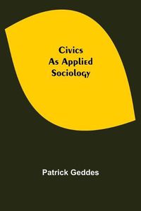 Cover image for Civics: As Applied Sociology