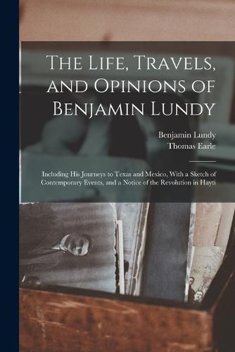 The Life, Travels, and Opinions of Benjamin Lundy