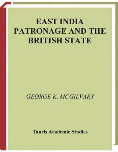 Cover image for East India Patronage and the British State: The Scottish Elite and Politics in the Eighteenth Century