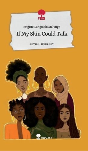 Cover image for If My Skin Could Talk. Life is a Story - story.one