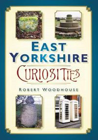 Cover image for East Yorkshire Curiosities