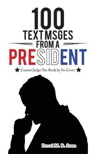 Cover image for 100 Text Msges from a President