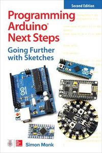 Cover image for Programming Arduino Next Steps: Going Further with Sketches, Second Edition