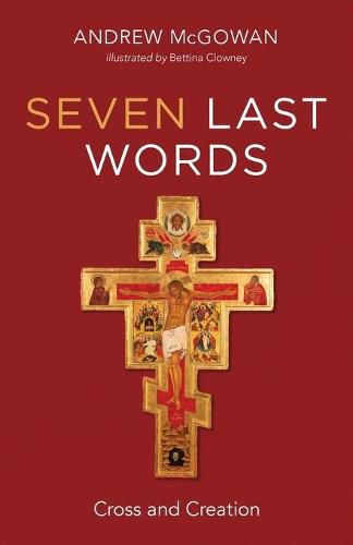 Cover image for Seven Last Words: Cross and Creation