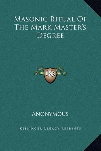 Cover image for Masonic Ritual of the Mark Master's Degree