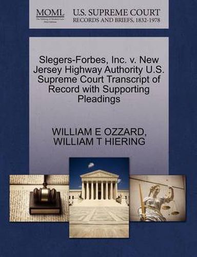 Cover image for Slegers-Forbes, Inc. V. New Jersey Highway Authority U.S. Supreme Court Transcript of Record with Supporting Pleadings