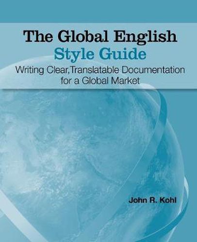 Cover image for The Global English Style Guide: Writing Clear, Translatable Documentation for a Global Market