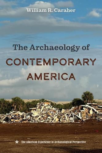 Cover image for The Archaeology of Contemporary America