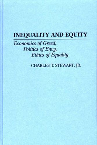 Cover image for Inequality and Equity: Economics of Greed, Politics of Envy, Ethics of Equality