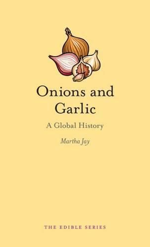 Cover image for Onions and Garlic: A Global History